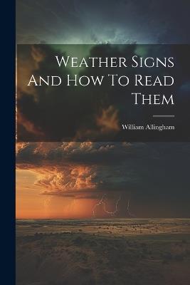 Weather Signs And How To Read Them - William Allingham - cover