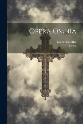 Opera Omnia - Petrus (Chrysologus),Domenico Mita - cover