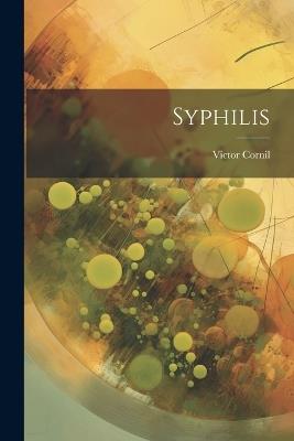 Syphilis - Victor Cornil - cover