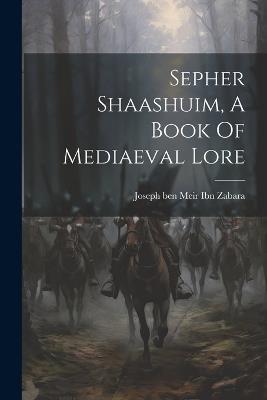 Sepher Shaashuim, A Book Of Mediaeval Lore - cover