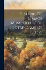 Histoire De L'image Miraculeuse De Notre-dame De Liesse