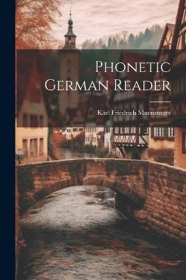 Phonetic German Reader - Karl Friedrich Muenzinger - cover