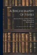A Bibliography Of Fishes: L-z. Anonymous Titles No. 1-650. 1917