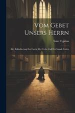 Vom Gebet Unsers Herrn: Der Erleichterung Der Furcht Des Todes Und Der Gnade Gottes