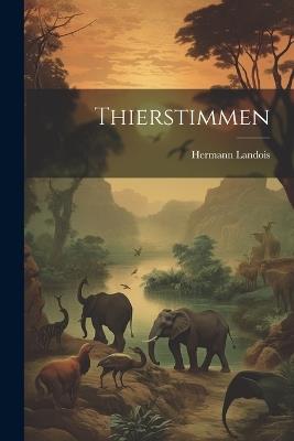Thierstimmen - Hermann Landois - cover