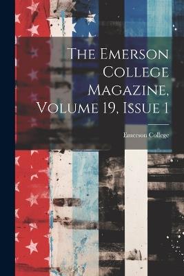 The Emerson College Magazine, Volume 19, Issue 1 - Emerson College - cover