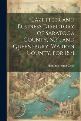 Gazetteer and Business Directory of Saratoga County, N.Y., and Queensbury, Warren County, for 1871 - cover