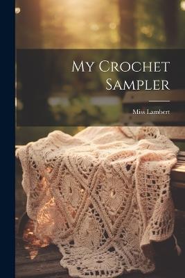 My Crochet Sampler - Lambert - cover