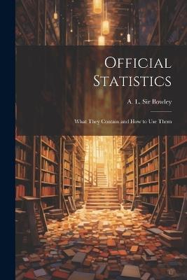 Official Statistics: What They Contain and How to Use Them - cover