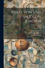Briefe von und an Joseph Joachim; Band 2