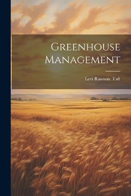 Greenhouse Management - Levi Rawson Taft - cover