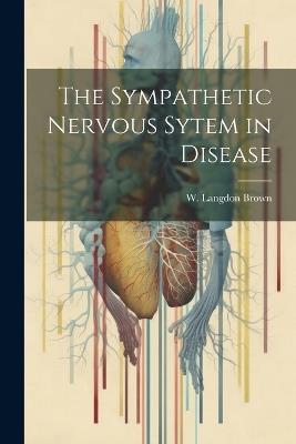 The Sympathetic Nervous Sytem in Disease - cover