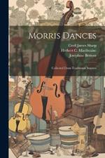Morris Dances: Collected From Traditional Sources