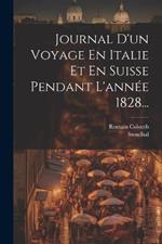 Journal D'un Voyage En Italie Et En Suisse Pendant L'année 1828...