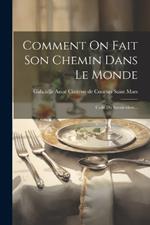 Comment On Fait Son Chemin Dans Le Monde: Code Du Savoir-vivre...