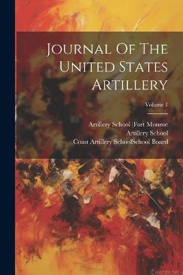 Journal Of The United States Artillery; Volume 1 - Va ) - cover