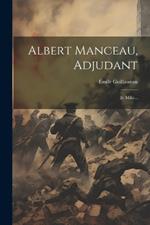 Albert Manceau, Adjudant: 2e Mille...