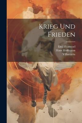 Krieg Und Frieden - Emil Frommel,Villamaria,Hans Hoffmann - cover