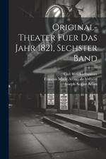 Original-Theater fuer das Jahr 1821, sechster Band