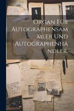 Organ für Autographensammler und Autographenhändler.