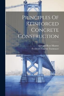 Principles Of Reinforced Concrete Construction - Frederick Eugene Turneaure - cover