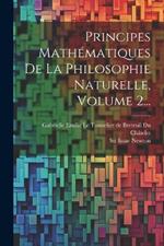Principes Mathématiques De La Philosophie Naturelle, Volume 2...