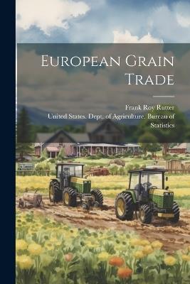 European Grain Trade - Frank Roy Rutter - cover