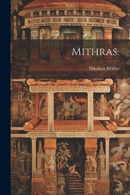 Mithras. - Nikolaus Müller - cover