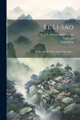 Le Li-sao: Poème Du Iiie Siècle Avant Notre Ère... - Yuan Qu,Yüna Ch'ü - cover