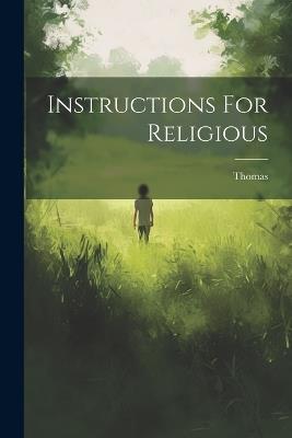 Instructions For Religious - Thomas (À Kempis) - cover