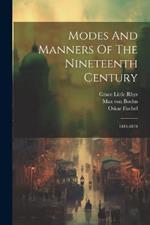 Modes And Manners Of The Nineteenth Century: 1843-1878