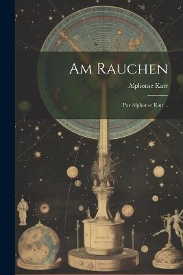 Am Rauchen: Par Alphonse Karr... - Alphonse Karr - cover