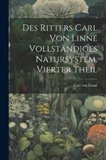 Des Ritters Carl von Linné vollständiges Natursystem, Vierter Theil