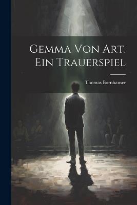 Gemma von Art. Ein Trauerspiel - Thomas Bornhauser - cover