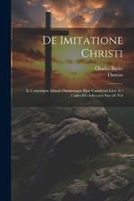De Imitatione Christi: Et Contemptu Mundi Omniumque Ejus Vanitatum Libri Iv: Codex De-advocatis Saeculi Xiii
