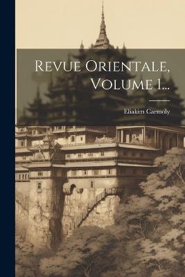Revue Orientale, Volume 1... - Eliakim Carmoly - cover