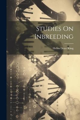 Studies On Inbreeding - Helen Dean King - cover