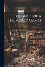 The Book Of A Hundred Games