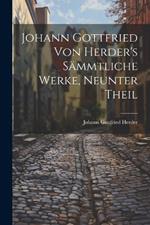 Johann Gottfried von Herder's Sämmtliche Werke, neunter Theil