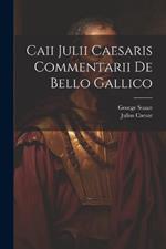 Caii Julii Caesaris Commentarii De Bello Gallico