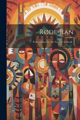 Røde-ran: Folketradition Fra Det Nordlige Sjælland... - Anonymous - cover