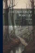 The Dragon Of Wantley: His Tale