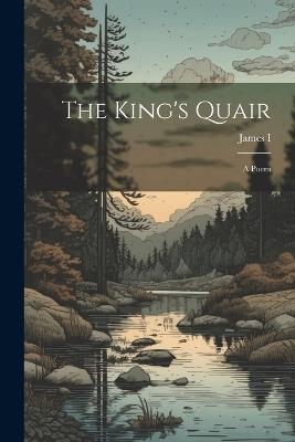 The King's Quair: A Poem - cover