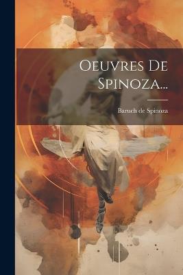 Oeuvres De Spinoza... - Baruch De Spinoza - cover