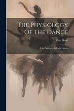 The Physiology Of The Dance: A Set Arranged In Eight Figures