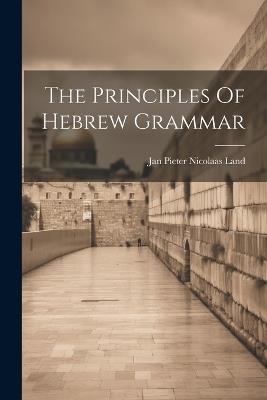 The Principles Of Hebrew Grammar - cover