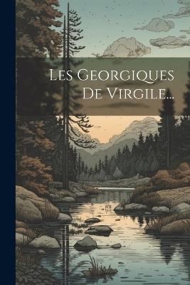 Les Georgiques De Virgile... - Anonymous - cover