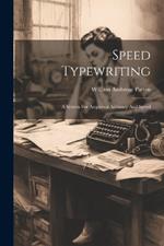 Speed Typewriting: A System For Acquiring Accuracy And Speed