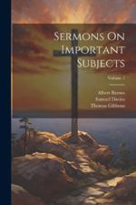 Sermons On Important Subjects; Volume 1