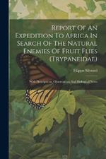 Report Of An Expedition To Africa In Search Of The Natural Enemies Of Fruit Flies (trypaneidae): With Descriptions, Observations And Biological Notes
